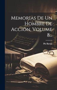 portada Memorias de un Hombre de Acción, Volume 8.