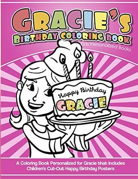 portada Gracie's Birthday Coloring Book Kids Personalized Books: A Coloring Book Personalized for Gracie That Includes Children's cut out Happy Birthday Posters (en Inglés)