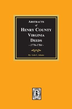 portada Abstracts of Deeds Henry County, Virginia 1776-1784. (Volume #1) (en Inglés)