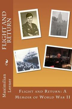 portada Flight and Return: A Memoir of World War II (en Inglés)