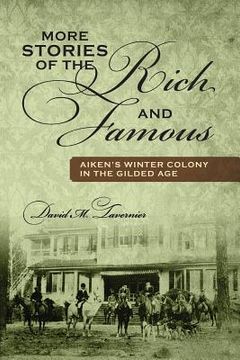 portada More Stories of the Rich and Famous: Aiken's Winter Colony in the Gilded Age (en Inglés)