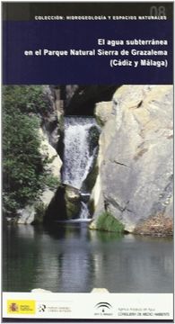 portada El agua subterránea en el Parque Natural Sierra de Grazalema (Cádiz y Málaga) (Hidrogeología y espacios naturales)