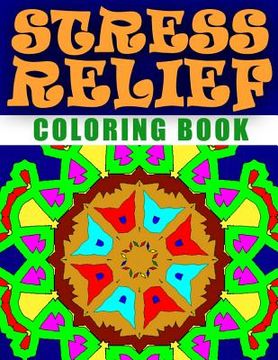 portada STRESS RELIEF COLORING BOOK - Vol.10: adult coloring book stress relieving patterns