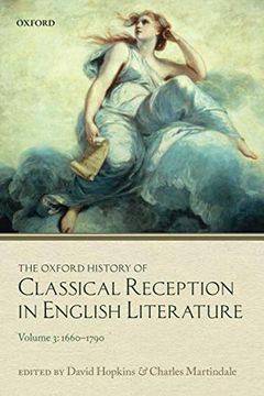 portada The Oxford History of Classical Reception in English Literature: Volume 3 (1660-1790) (en Inglés)