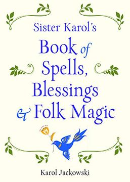 portada Sister Karol's Book of Spells, Blessings & Folk Magic (en Inglés)