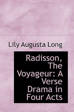 portada radisson, the voyageur: a verse drama in four acts (in English)