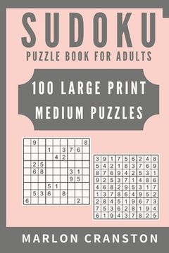 portada Sudoku Puzzle Book For Adults: 100 Large Print Medium Puzzles to Improve Your Memory for Sudoku Lovers