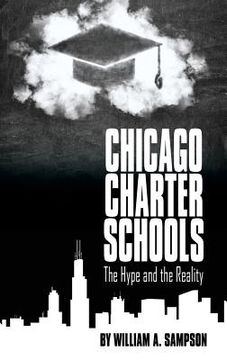 portada Chicago Charter Schools: The Hype and the Reality (HC) (en Inglés)