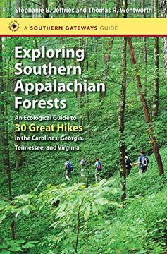 portada Exploring Southern Appalachian Forests: An Ecological Guide to 30 Great Hikes in the Carolinas, Georgia, Tennessee, and Virginia (Southern Gateways Guides) (in English)