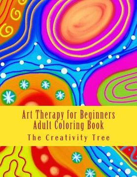 portada Art Therapy for Beginners: Adult Coloring Book (en Inglés)
