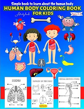 portada Human Body Coloring & Activity Book for Kids Simple Book to Learn About the Human Body: Human Anatomy Coloring Book for Toddlers Ages 4-8 (in English)