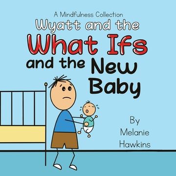 portada Wyatt and the What Ifs: and the New Baby (en Inglés)