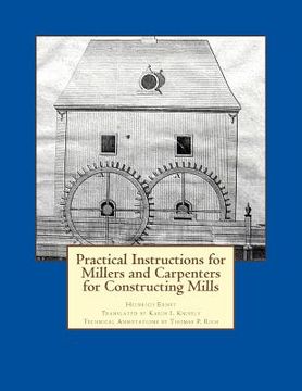 portada Practical Instructions for Millers and Carpenters for Constructing Mills (in English)