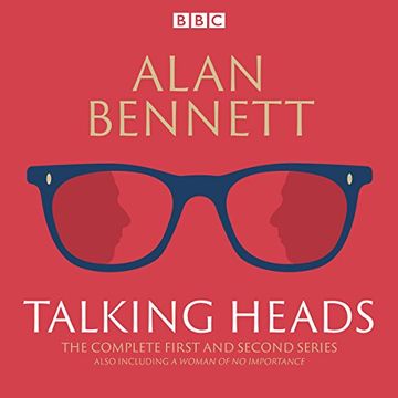 portada The Complete Talking Heads: The classic BBC Radio 4 monologues plus A Woman of No Importance