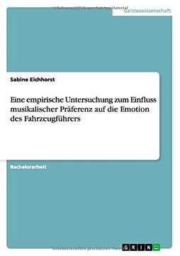portada Eine empirische Untersuchung zum Einfluss musikalischer Präferenz auf die Emotion des Fahrzeugführers (German Edition)