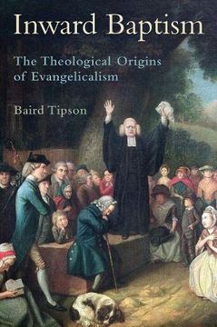 portada Inward Baptism: The Theological Origins of Evangelicalism (en Inglés)