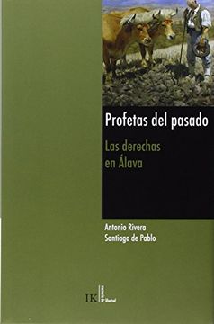 portada Profetas Del Pasado: Las Derechas En Álava (colección Memoria De Libertad, Band 8)