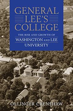 portada General Lee's College: The Rise and Growth of Washington and Lee University