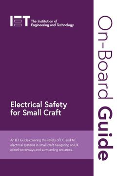 portada On-Board Guide: Electrical Safety for Small Craft: An iet Guide Covering the Safety of dc and ac Electrical Systems in Small Craft Navigating on uk. Sea Areas (Electrical Regulations) (in English)