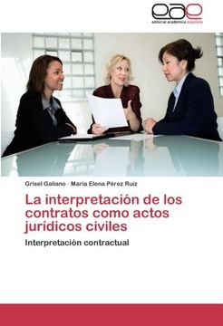 portada La Interpretacion de Los Contratos Como Actos Juridicos Civiles
