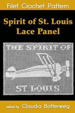 portada Spirit of St. Louis Lace Panel Filet Crochet Pattern: Complete Instructions and Chart (en Inglés)