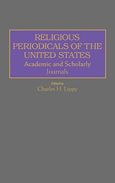 portada Religious Periodicals of the United States: Academic and Scholarly Journals (Historical Guides to the World's Periodicals and Newspapers) 