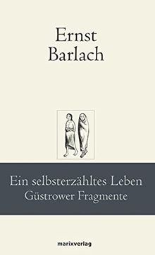 portada Ein Selbsterzähltes Leben: Güstrower Fragmente (Marixklassiker) (en Alemán)