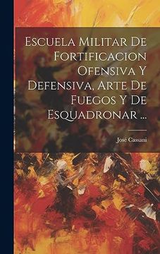 portada Escuela Militar de Fortificacion Ofensiva y Defensiva, Arte de Fuegos y de Esquadronar.