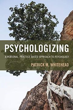 portada Psychologizing: A Personal, Practice-Based Approach to Psychology (in English)