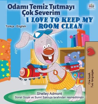 portada I Love to Keep My Room Clean (Turkish English Bilingual Book for Kids) (en Turco)