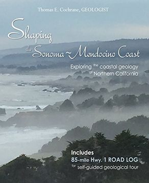 portada Shaping the Sonoma-Mendocino Coast: Exploring the Coastal Geology of Northern California (en Inglés)