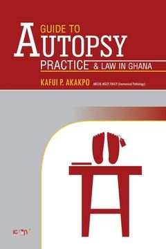 portada A Guide to Autopsy Pratice and Law in Ghana: Revised Edition (en Inglés)