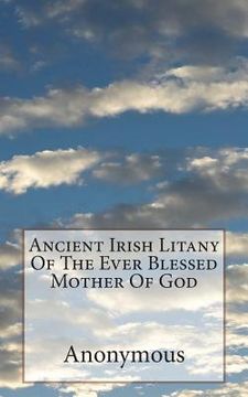 portada Ancient Irish Litany Of The Ever Blessed Mother Of God (in English)
