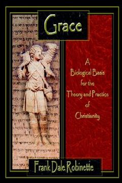 portada grace: a biological basis for the theory and practice of christianity (in English)