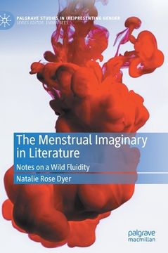 portada The Menstrual Imaginary in Literature: Notes on a Wild Fluidity (en Inglés)