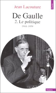 portada De Gaulle. Tome ii. Le Politique, 1944-1959