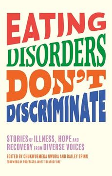 portada Eating Disorders Don’T Discriminate: Stories of Illness, Hope and Recovery From Diverse Voices (in English)