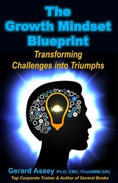 portada The Growth Mindset Blueprint: Transforming Challenges into Triumphs'- #Growth Mindset Development #Cultivating a Growth Mindset #Mastering the Growt (en Inglés)