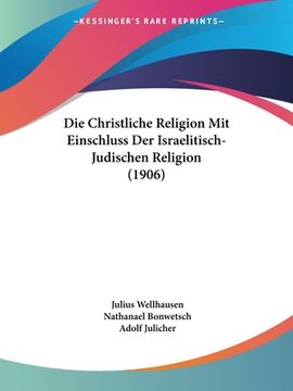 portada Die Christliche Religion Mit Einschluss Der Israelitisch-Judischen Religion (1906) (en Alemán)