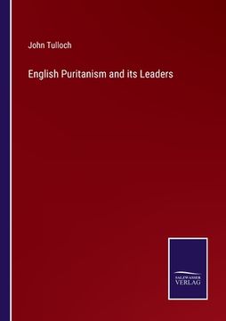 portada English Puritanism and its Leaders (en Inglés)