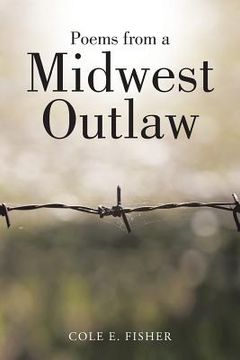 portada Poems from a Midwest Outlaw (en Inglés)