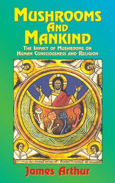 portada Mushrooms and Mankind: The Impact of Mushrooms on Human Consciousness and Religion (en Inglés)
