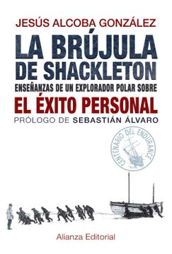 portada La Brújula de Shackleton: Enseñanzas de un Explorador Polar Sobre el Éxito Personal