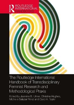 portada The Routledge International Handbook of Transdisciplinary Feminist Research and Methodological Praxis (en Inglés)
