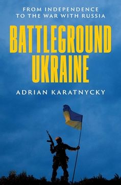 portada Battleground Ukraine: From Independence to the War with Russia (en Inglés)