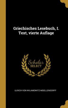 portada Griechisches Lesebuch, i. Text, Vierte Auflage (en Alemán)