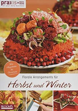 portada Florale Arrangements für Herbst und Winter: Von Hagebutte bis Christrose (Praxis - for Your Daily Business) (en Alemán)