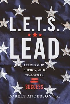 portada L. E. T. S. Lead: Leadership, Energy, and Teamwork=Success (in English)