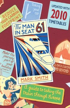 portada Man in Seat 61: A Guide to Taking the Train Through Europe (in English)