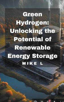 portada Green Hydrogen: Unlocking the Potential of Renewable Energy Storage (en Inglés)